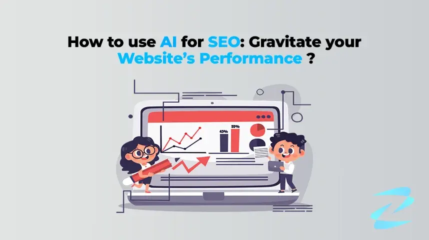 How to Use AI for SEO: Gravitate Your Website’s Performance